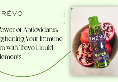 The Power of Antioxidants: Strengthening Your Immune System with Trevo Liquid Supplements